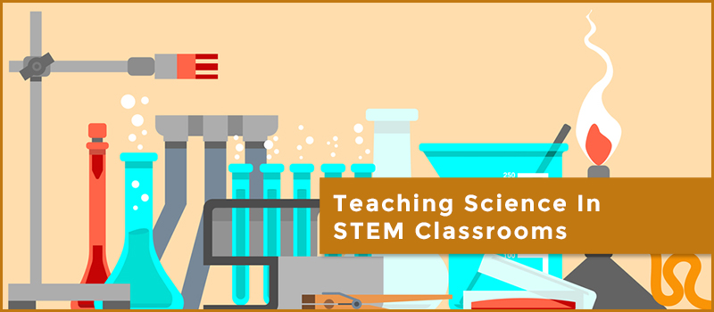 Teaching Science In STEM Classrooms