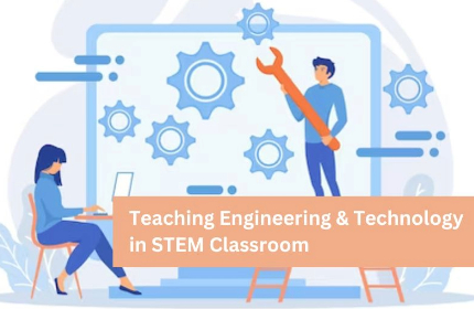 Teaching Engineering & Technology in STEM 